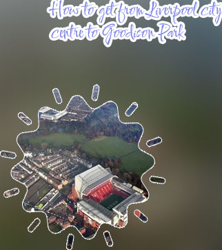 Anfield to goodison park